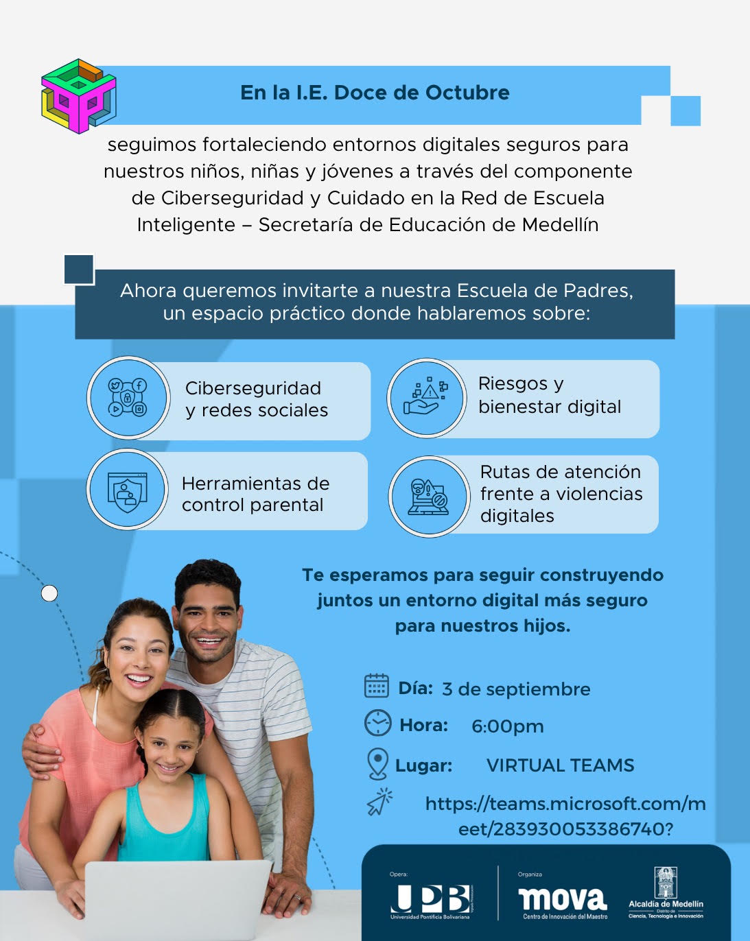 En la I.E. Doce de Octubre, en alianza con el componente de Ciberseguridad y Cuidado en la Red de Escuela Inteligente (Secretaría de Educación de Medellín), queremos invitar a todas las familias a nuestra próxima Escuela de Padres.